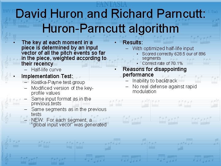 David Huron and Richard Parncutt: Huron-Parncutt algorithm • The key at each moment in