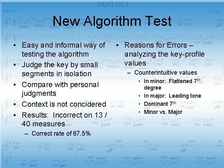 New Algorithm Test • Easy and informal way of testing the algorithm • Judge