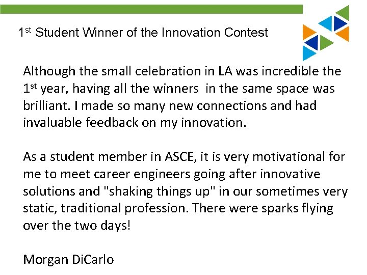 1 st Student Winner of the Innovation Contest Although the small celebration in LA