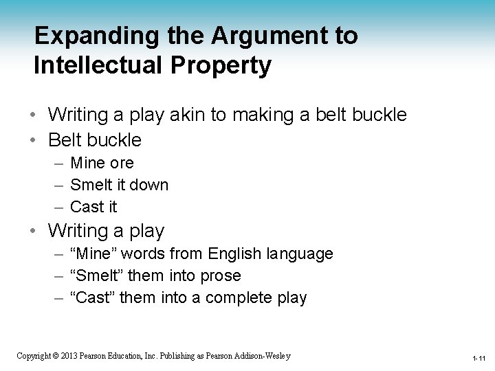 Expanding the Argument to Intellectual Property • Writing a play akin to making a