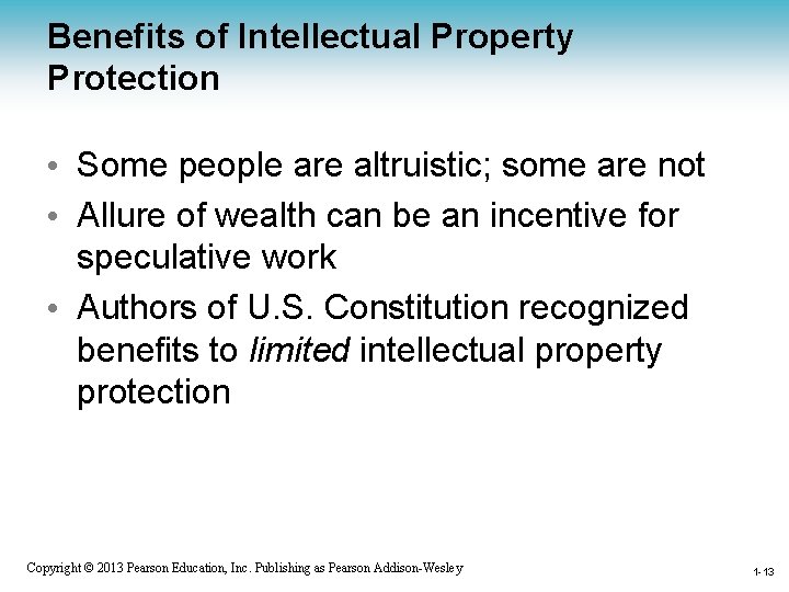 Benefits of Intellectual Property Protection • Some people are altruistic; some are not •