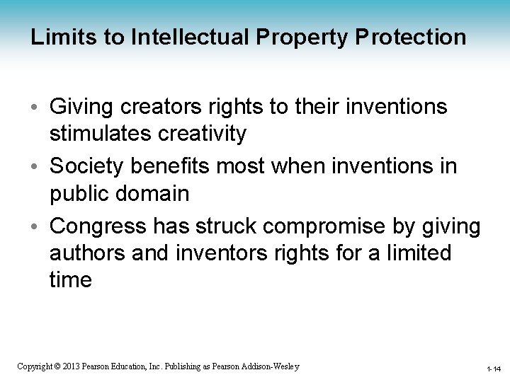 Limits to Intellectual Property Protection • Giving creators rights to their inventions stimulates creativity