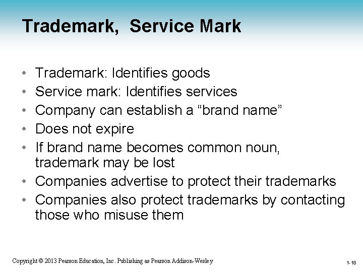 Trademark, Service Mark • • • Trademark: Identifies goods Service mark: Identifies services Company