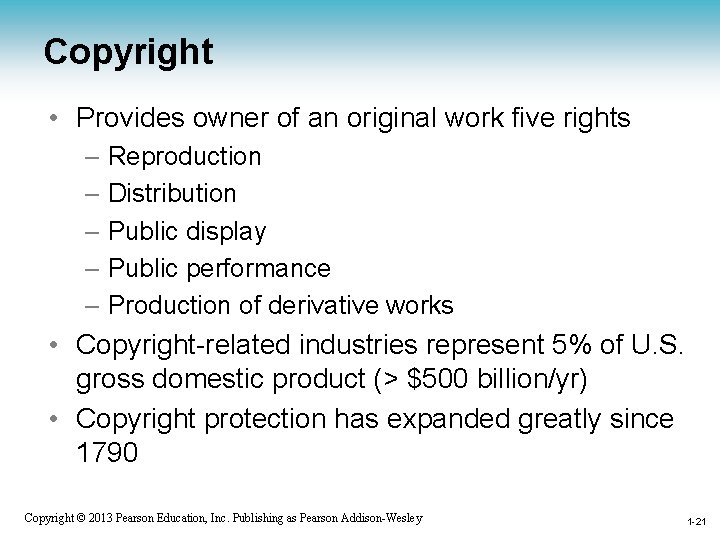 Copyright • Provides owner of an original work five rights – Reproduction – Distribution