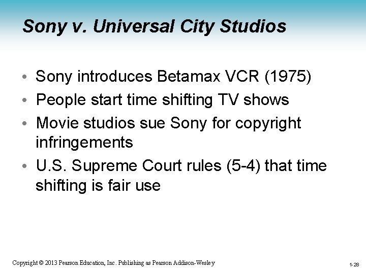 Sony v. Universal City Studios • Sony introduces Betamax VCR (1975) • People start