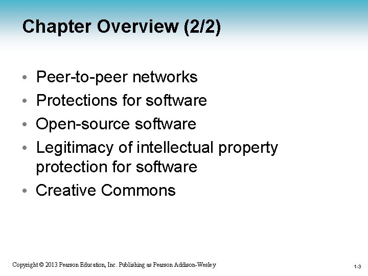 Chapter Overview (2/2) Peer-to-peer networks Protections for software Open-source software Legitimacy of intellectual property