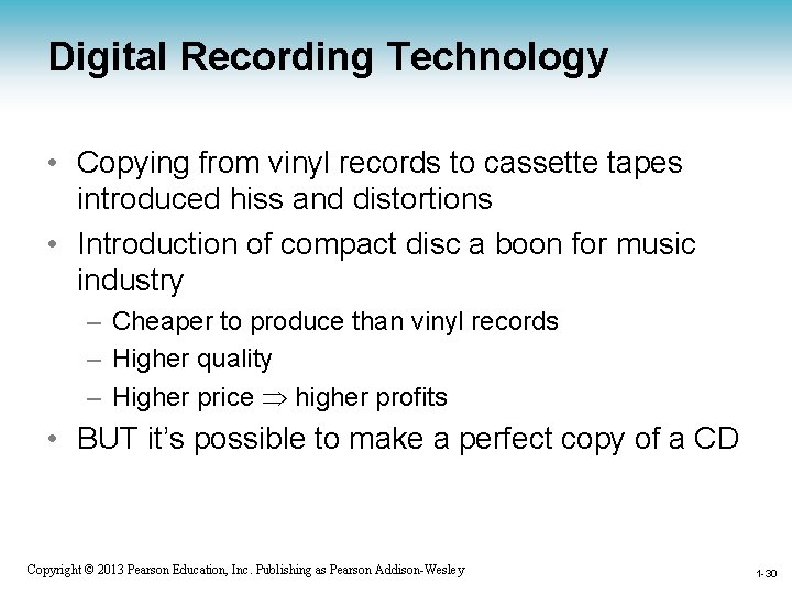 Digital Recording Technology • Copying from vinyl records to cassette tapes introduced hiss and