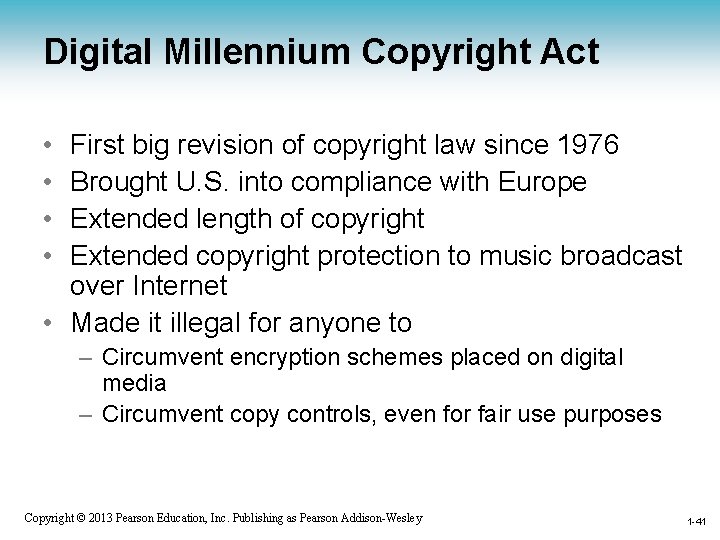 Digital Millennium Copyright Act • • First big revision of copyright law since 1976