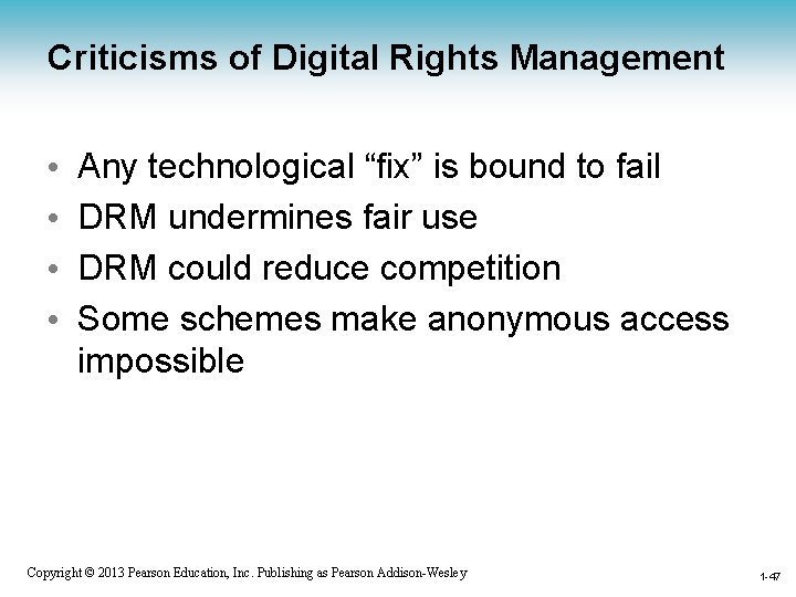 Criticisms of Digital Rights Management • • Any technological “fix” is bound to fail
