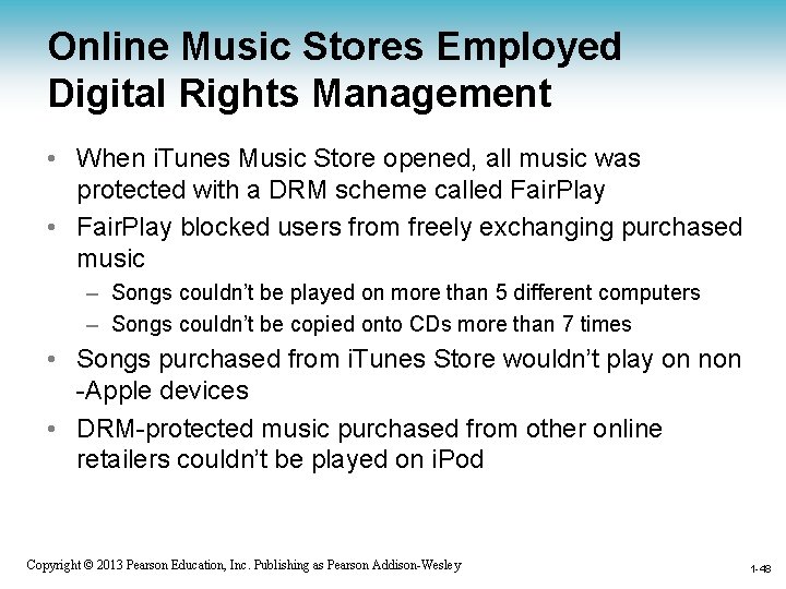 Online Music Stores Employed Digital Rights Management • When i. Tunes Music Store opened,