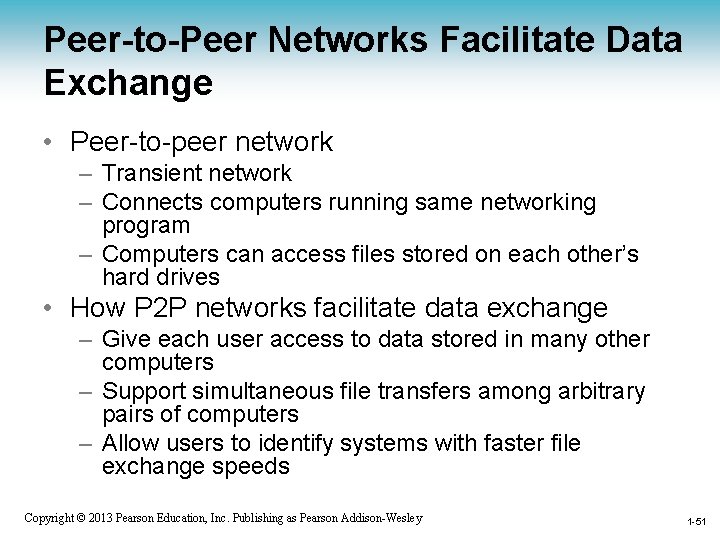 Peer-to-Peer Networks Facilitate Data Exchange • Peer-to-peer network – Transient network – Connects computers