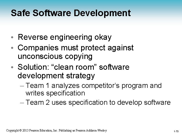 Safe Software Development • Reverse engineering okay • Companies must protect against unconscious copying