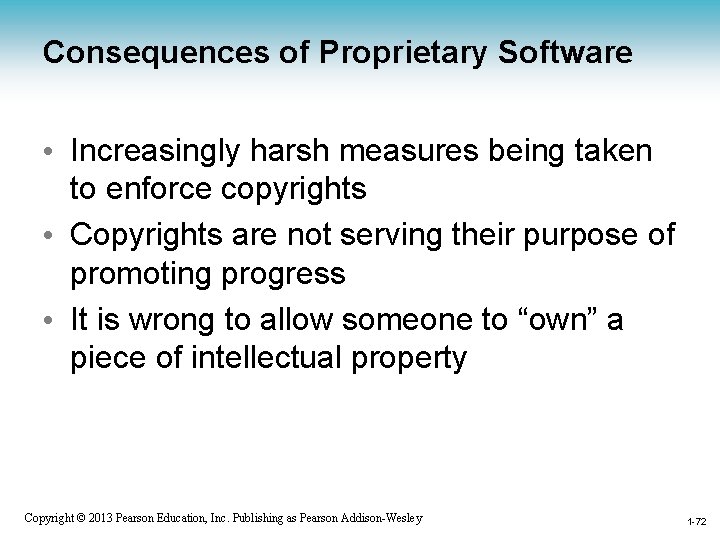 Consequences of Proprietary Software • Increasingly harsh measures being taken to enforce copyrights •