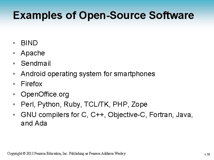 Examples of Open-Source Software • • BIND Apache Sendmail Android operating system for smartphones