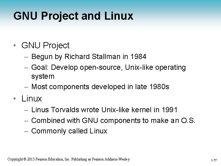 GNU Project and Linux • GNU Project – Begun by Richard Stallman in 1984