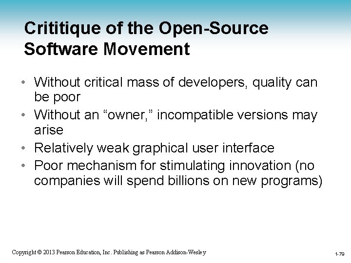Crititique of the Open-Source Software Movement • Without critical mass of developers, quality can