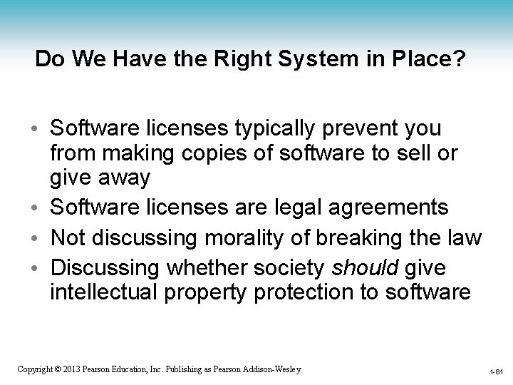 Do We Have the Right System in Place? • Software licenses typically prevent you