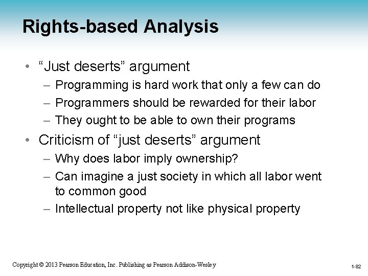 Rights-based Analysis • “Just deserts” argument – Programming is hard work that only a
