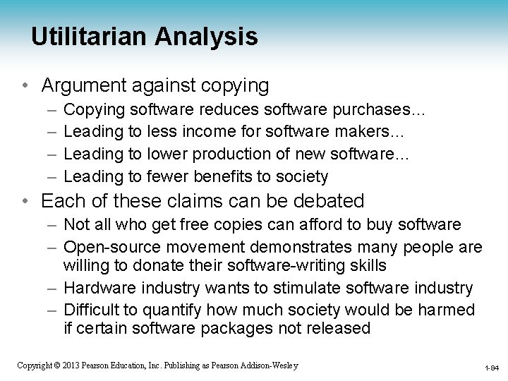 Utilitarian Analysis • Argument against copying – – Copying software reduces software purchases… Leading