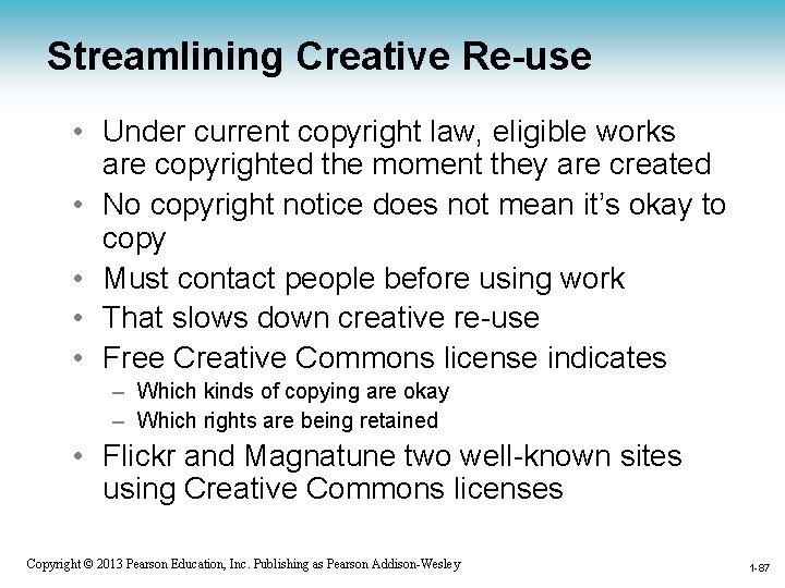 Streamlining Creative Re-use • Under current copyright law, eligible works are copyrighted the moment
