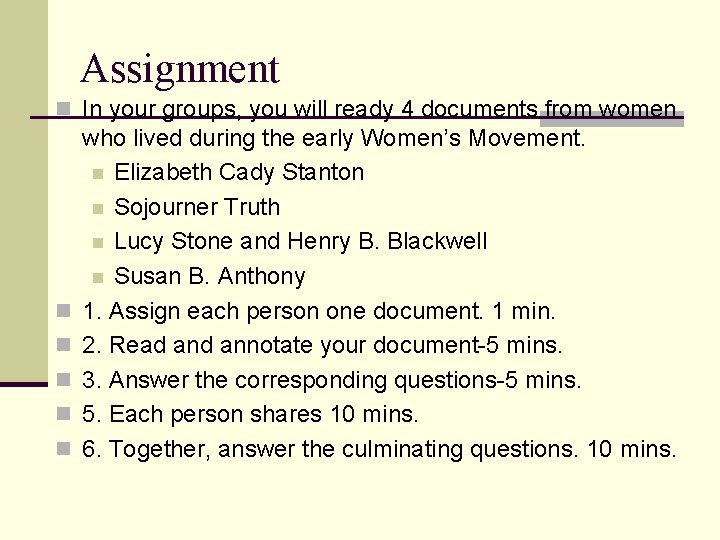 Assignment n In your groups, you will ready 4 documents from women n n