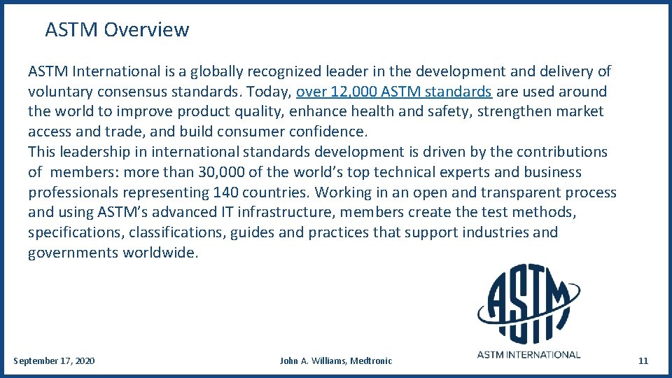 ASTM Overview ASTM International is a globally recognized leader in the development and delivery