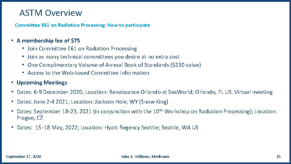 ASTM Overview Committee E 61 on Radiation Processing: How to participate • A membership