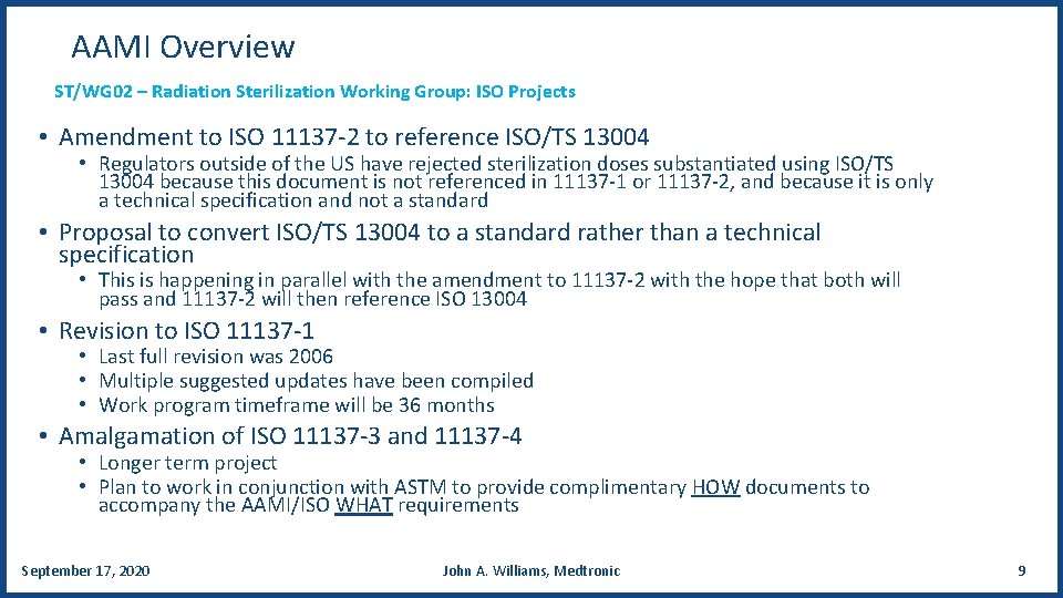 AAMI Overview ST/WG 02 – Radiation Sterilization Working Group: ISO Projects • Amendment to