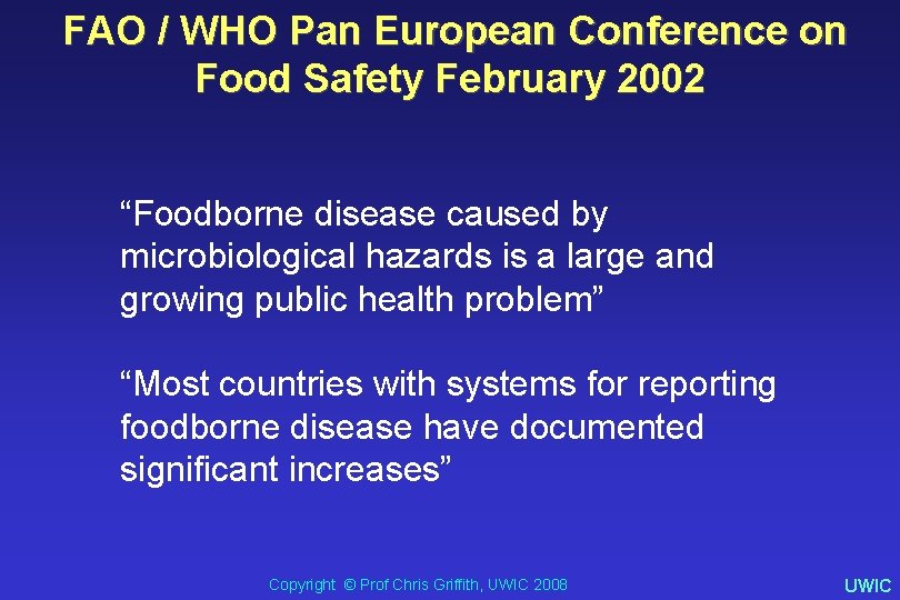 FAO / WHO Pan European Conference on Food Safety February 2002 “Foodborne disease caused