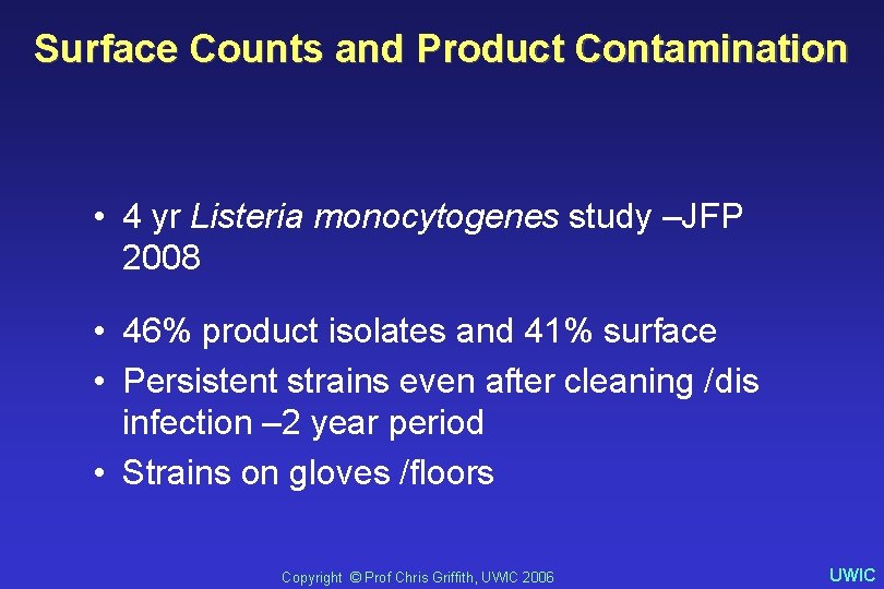Surface Counts and Product Contamination • 4 yr Listeria monocytogenes study –JFP 2008 •