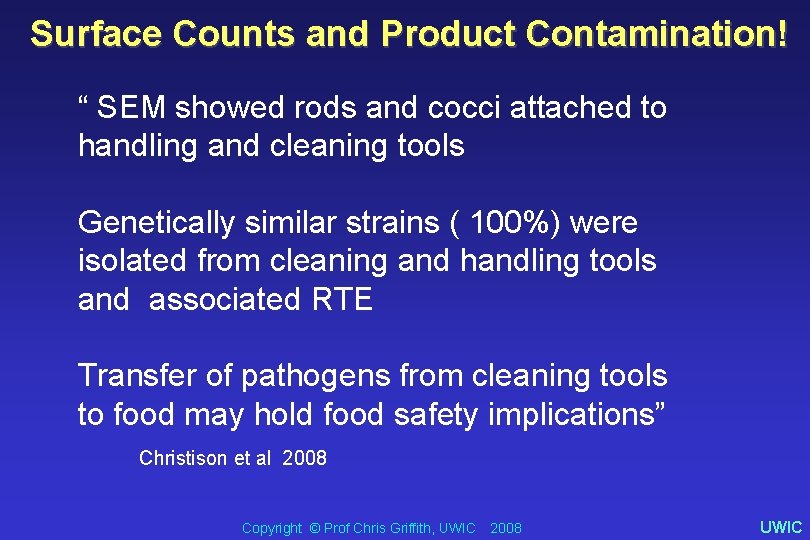 Surface Counts and Product Contamination! “ SEM showed rods and cocci attached to handling