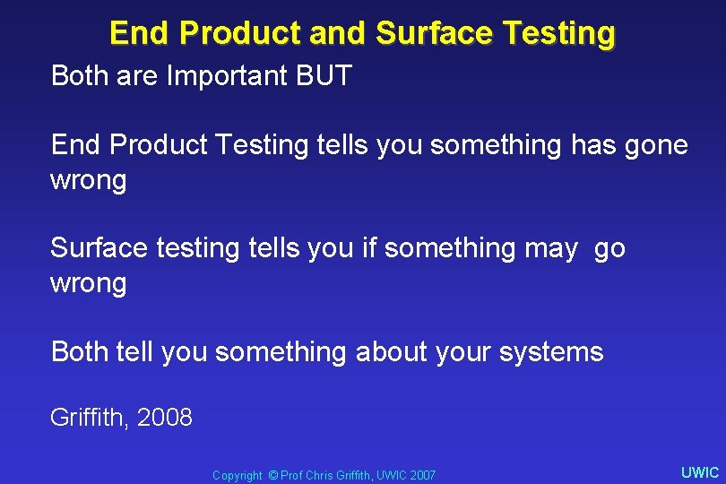 End Product and Surface Testing Both are Important BUT End Product Testing tells you