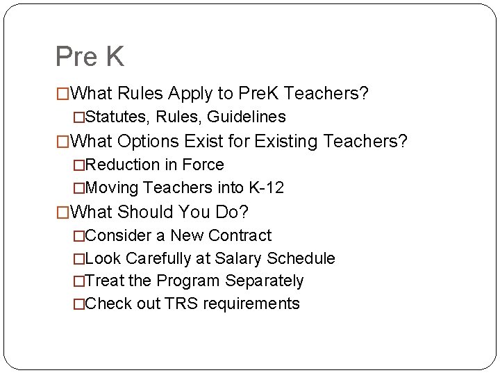 Pre K �What Rules Apply to Pre. K Teachers? �Statutes, Rules, Guidelines �What Options