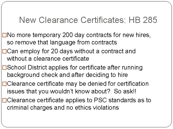 New Clearance Certificates: HB 285 �No more temporary 200 day contracts for new hires,
