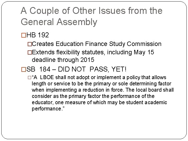A Couple of Other Issues from the General Assembly �HB 192 �Creates Education Finance