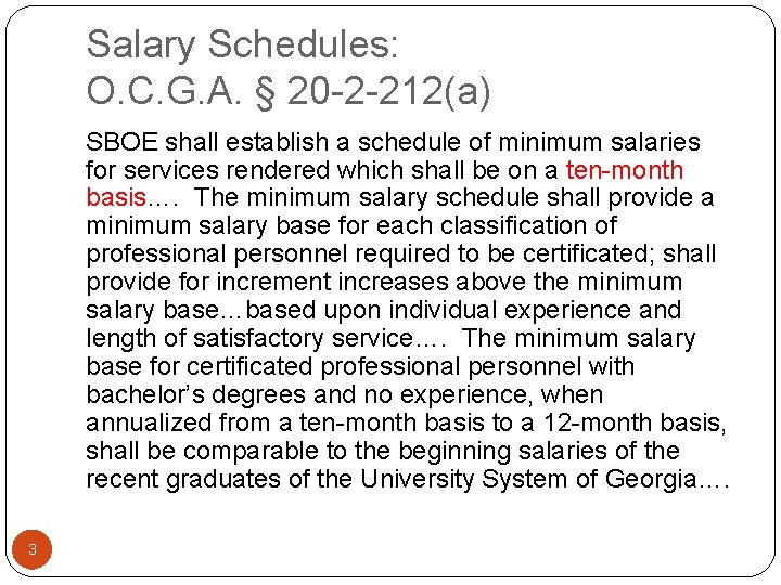 Salary Schedules: O. C. G. A. § 20 -2 -212(a) SBOE shall establish a
