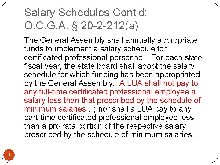 Salary Schedules Cont’d: O. C. G. A. § 20 -2 -212(a) The General Assembly