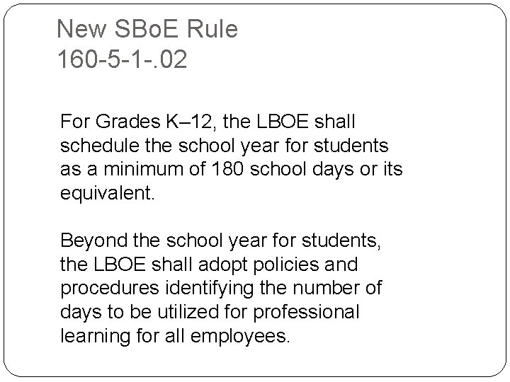 New SBo. E Rule 160 -5 -1 -. 02 For Grades K– 12, the