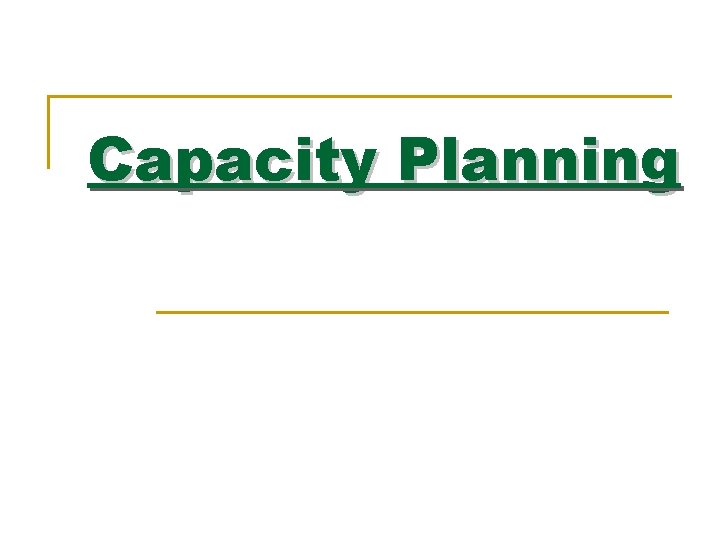 Capacity Planning 