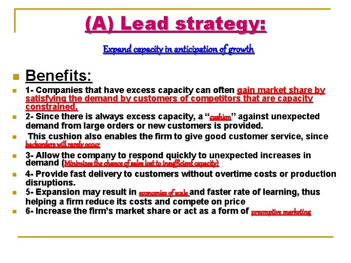 (A) Lead strategy: Expand capacity in anticipation of growth n n n n Benefits: