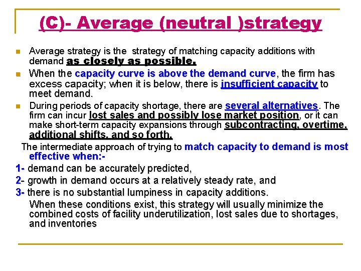 (C)- Average (neutral )strategy n Average strategy is the strategy of matching capacity additions