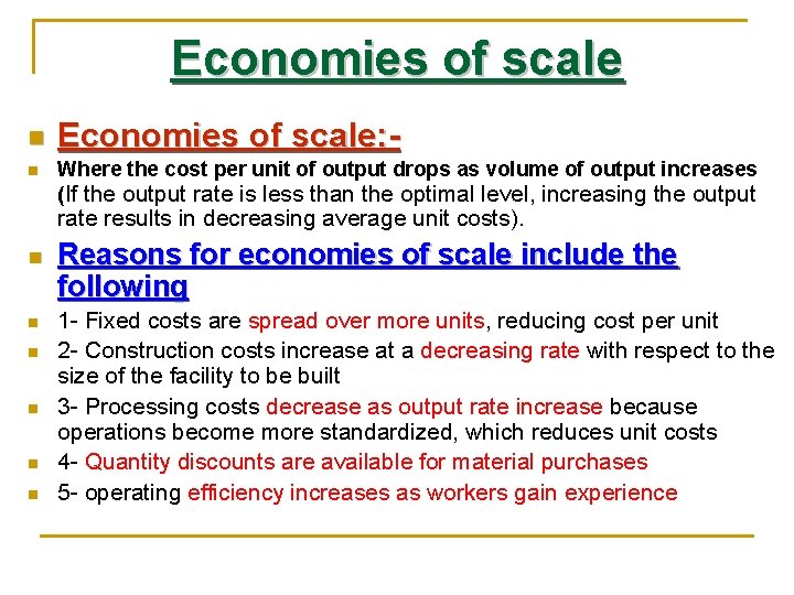 Economies of scale n n Economies of scale: Where the cost per unit of