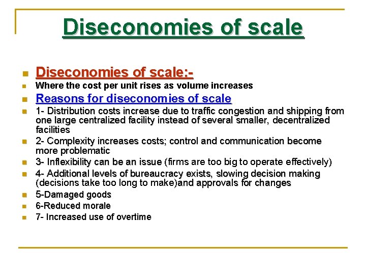 Diseconomies of scale n Diseconomies of scale: - n Where the cost per unit