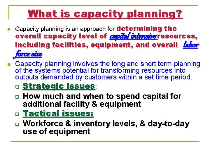 What is capacity planning? n Capacity planning is an approach for determining the overall