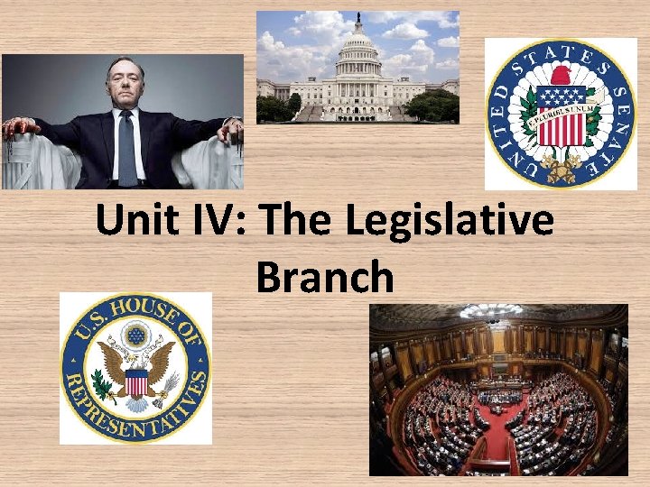 Unit IV: The Legislative Branch 