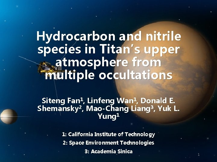 Hydrocarbon and nitrile species in Titan′s upper atmosphere from multiple occultations Siteng Fan 1,