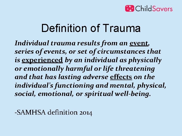 Definition of Trauma Individual trauma results from an event, series of events, or set