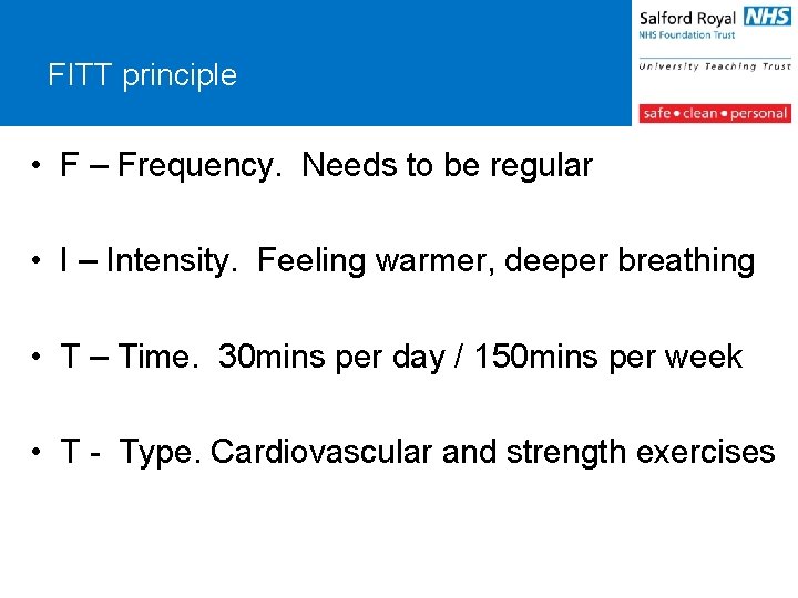 FITT principle • F – Frequency. Needs to be regular • I – Intensity.