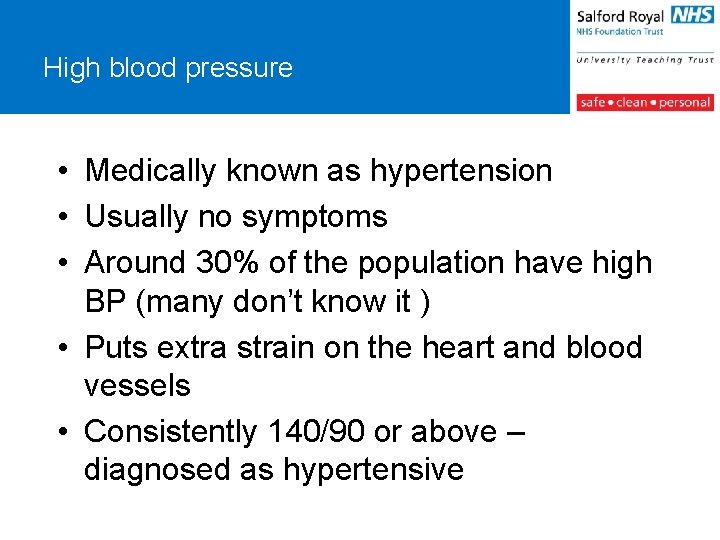 High blood pressure • Medically known as hypertension • Usually no symptoms • Around