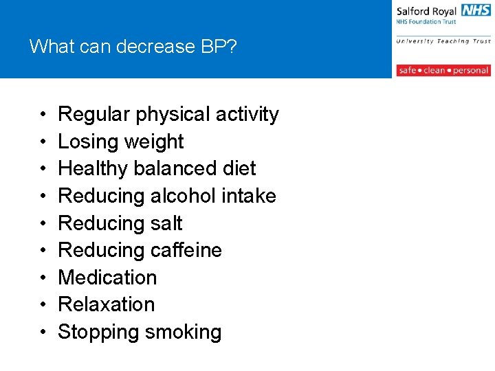 What can decrease BP? • • • Regular physical activity Losing weight Healthy balanced